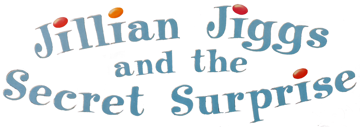 Jillian Jiggs and the Secret Surprise